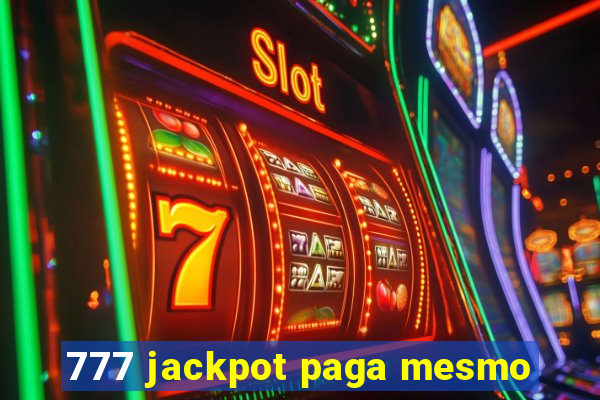 777 jackpot paga mesmo